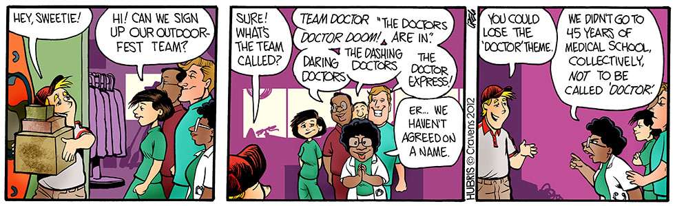 Hubris- that’s DOCTOR indecisive to you, pal.